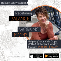 Helping Your Kids Cope With A Different Holiday Season with Erin Slutsky