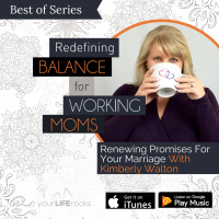 Renewing Promises For Your Marriage With Kimberly Walton-Best of Series