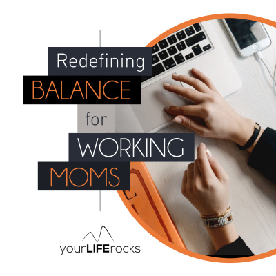 Your Life Rocks: Life Balance For Christian Working Moms