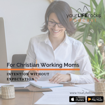 Your Life Rocks: Life Balance For Christian Working Moms