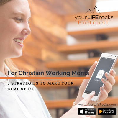 Your Life Rocks: Life Balance For Christian Working Moms