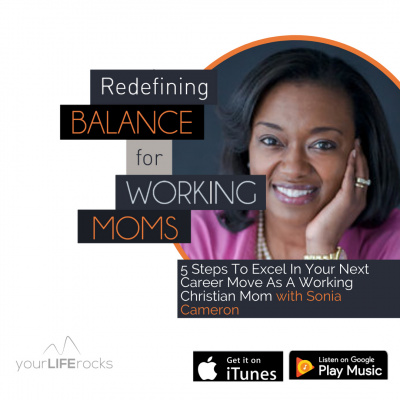 Your Life Rocks: Life Balance For Christian Working Moms