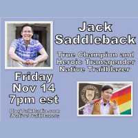 Jack Saddleback - True Champion and Heroic Transgender Native Trailblazer