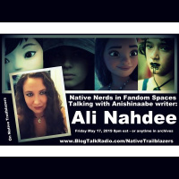 Native Nerds in Fandom Spaces - Talking with Anishinaabe writer Ali Nahdee