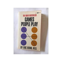 A Book Review of Games People Play - Eric Berne, MD