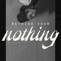 Rethink Your Nothing | Shine After Dark