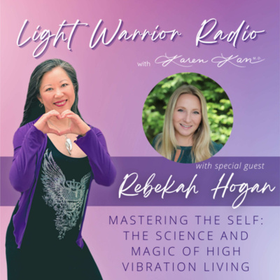 Light Warrior Radio With Dr. Karen Kan