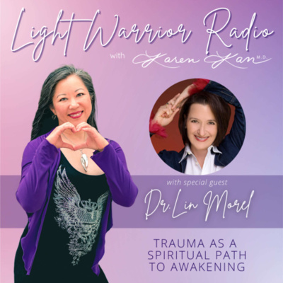 Light Warrior Radio With Dr. Karen Kan