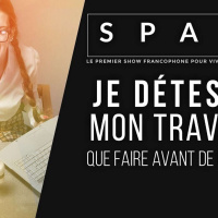 SPARK LE SHOW: Je déteste mon travail
