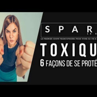 SPARK LE SHOW: Attention personnes toxiques: 6 façons de se protéger