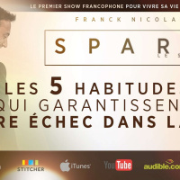 SPARK LE SHOW: 5 habitudes qui garantissent votre échec
