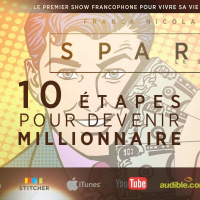 SPARK LE SHOW: Les 10 étapes pour devenir Millionnaire