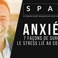 SPARK LE SHOW: ANXIÉTÉ - 7 façons de surmonter le stress lié au Coronavirus