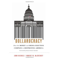 John Nichols - Dollarocracy