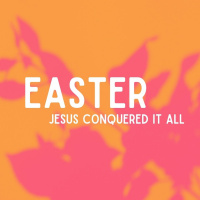Jesus Conquered Death