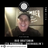 TAC 224 - Bud Brutsman (TV Producer, Overhaulin)