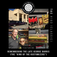 TACC 193 - the late George Barris (a celebration)