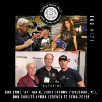 TAC 171 - Adrienne Janic, Chris Jacobs (Overhaulin), Big Daddy Don Garlits (NHRA great)