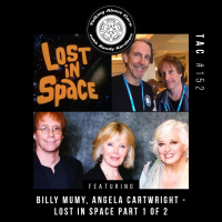 TAC 152 - Billy Mumy, Angela Cartwright (Lost in Space) Part 1 of 2