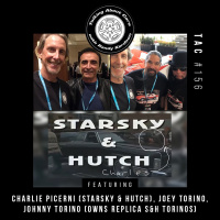 TAC 156 - Charlie Picerni (Starsky  Hutch), Joey Torino, Johhny Torino (own Torinos)