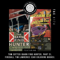 TAC 174 - Tom Cotter (Barn Find Hunter-Part 2), Fireball Tim Lawrence (Car Coloring Books)