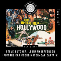 TAC 157 - Steve Butcher, Leonard Jefferson (Car Co-ordinators Once Upon a Time in Hollywood)