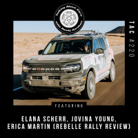 TAC 220 - Elana Scherr, Jovina Young, Erica Martin (Rebelle Rally Review)