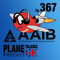 Episode 367 - With the Air Accident Investigation Branch