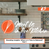 Branding Insights: When Is It Time to Rebrand? Part 1
