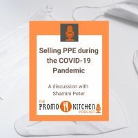 Promo Kitchen Podcast Selling PPE during the COVID-19 Pandemic