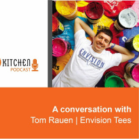 PromoKitchen Podcast #151 | A Conversation with Tom Rauen of Envision Tees