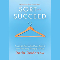 Darla DeMorrow - Organizing Your Home with Sort and Succeed