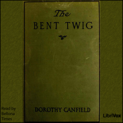 Bent Twig, The by FISHER, Dorothy Canfield
