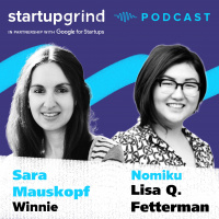 My Fundraising Story: What Founders Should Be Prepared For — Sara Mauskopf + Lisa Q. Fetterman