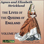 Lives of the Queens of England Volume 4, The by STRICKLAND, Agnes and STRICKLAND, Elisabeth