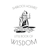 Sherlock Holmes Little Book of Wisdom