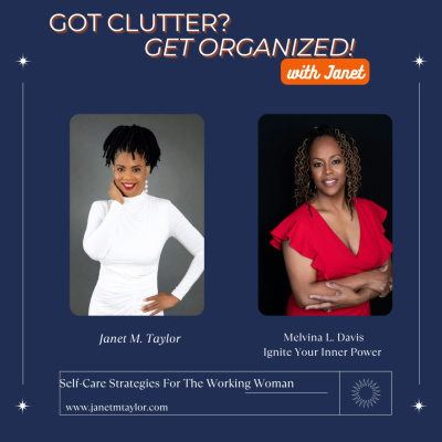 Got Clutter? Get Organized! With Janet