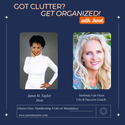 Got Clutter? Get Organized! With Janet