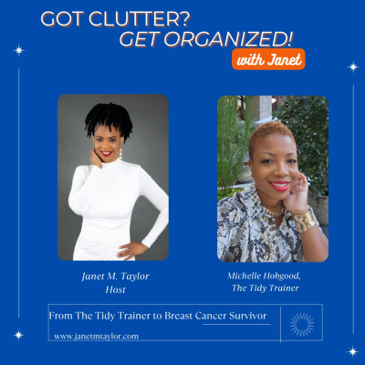 Got Clutter? Get Organized! With Janet