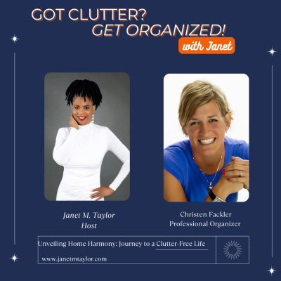 Got Clutter? Get Organized! With Janet