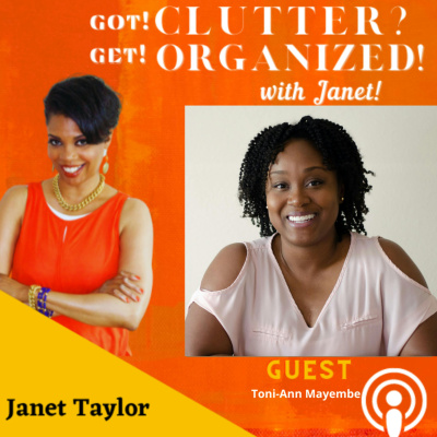 Got Clutter? Get Organized! With Janet