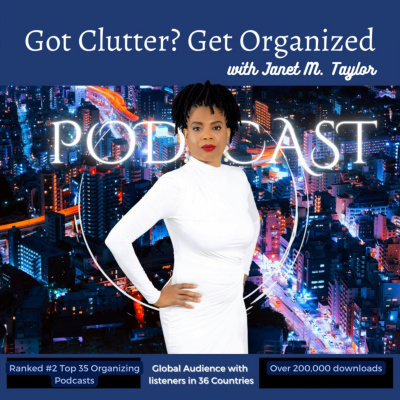 Got Clutter? Get Organized! With Janet