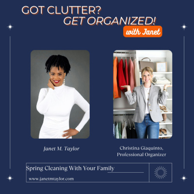 Got Clutter? Get Organized! With Janet