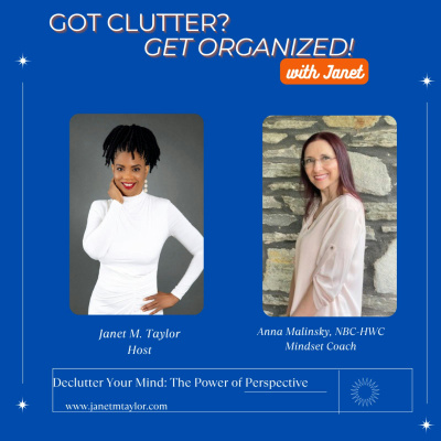 Got Clutter? Get Organized! With Janet