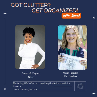 Got Clutter? Get Organized! With Janet