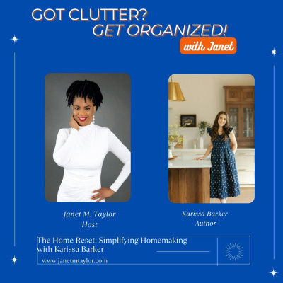 Got Clutter? Get Organized! With Janet
