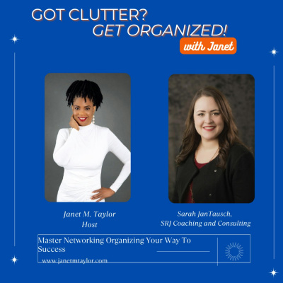Got Clutter? Get Organized! With Janet