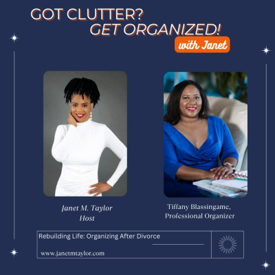 Got Clutter? Get Organized! With Janet