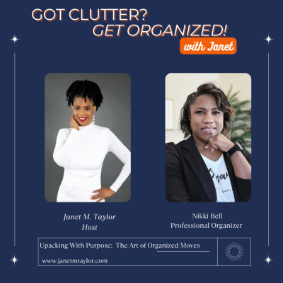 Got Clutter? Get Organized! With Janet