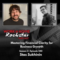 WHR 3.240: Stan Sukhinin – Mastering Financial Clarity for Business Growth